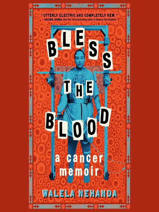 Title details for Bless the Blood by Walela Nehanda - Available
